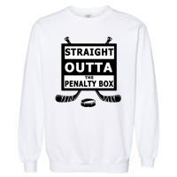 Ice Hockey Player Straight Outta The Penalty Box Garment-Dyed Sweatshirt