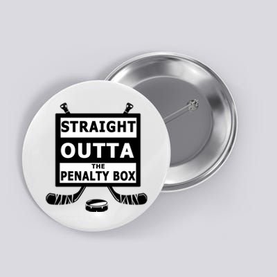 Ice Hockey Player Straight Outta The Penalty Box Button