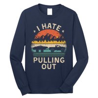 I Hate Pulling Out Vintage Boating Boat Trailer Captain Long Sleeve Shirt