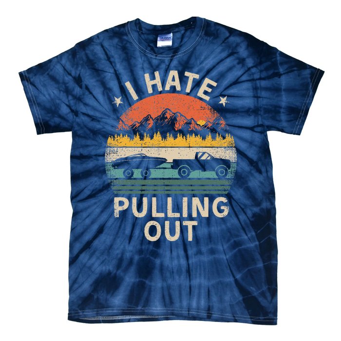 I Hate Pulling Out Vintage Boating Boat Trailer Captain Tie-Dye T-Shirt