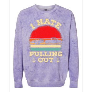 I Hate Pulling Out Retro Boating Boat Captain Colorblast Crewneck Sweatshirt