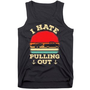 I Hate Pulling Out Retro Boating Boat Captain Tank Top