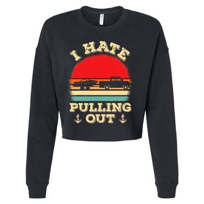 I Hate Pulling Out Retro Boating Boat Captain Cropped Pullover Crew