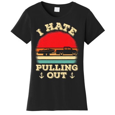 I Hate Pulling Out Retro Boating Boat Captain Women's T-Shirt