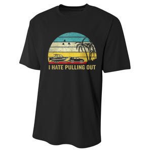 I Hate Pulling Out Retro Boating Boat Captain Performance Sprint T-Shirt