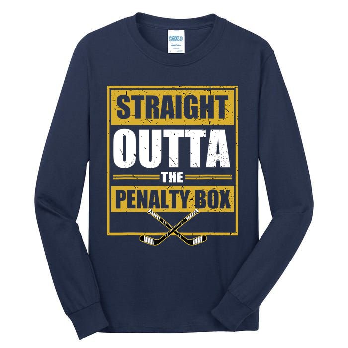 Ice. Hockey Player Gift Straight Outta The Penalty Box Tall Long Sleeve T-Shirt