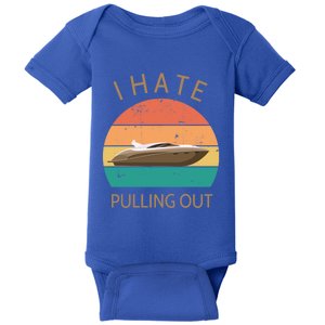 I Hate Pulling Out Retro Boating Boat Captain Gift Baby Bodysuit