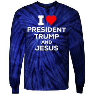 I Heart President Trump And Love Jesus Tie-Dye Long Sleeve Shirt