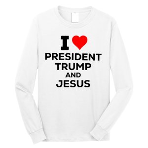 I Heart President Trump And Love Jesus Long Sleeve Shirt