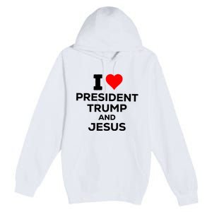 I Heart President Trump And Love Jesus Premium Pullover Hoodie