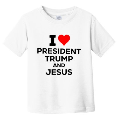 I Heart President Trump And Love Jesus Toddler T-Shirt