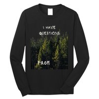 I Have Questions From Long Sleeve Shirt