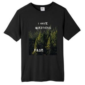 I Have Questions From Tall Fusion ChromaSoft Performance T-Shirt