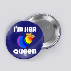 I'm Her Queen Lgbtq Valentines Day Matching Couple Funny Gift Button