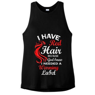 I Have Red Hair Because God Knew I Needed A Warning Label Ladies PosiCharge Tri-Blend Wicking Tank
