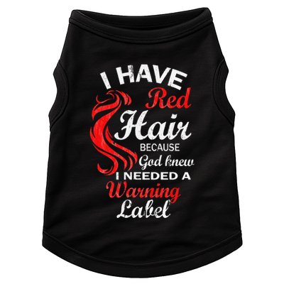 I Have Red Hair Because God Knew I Needed A Warning Label Doggie Tank