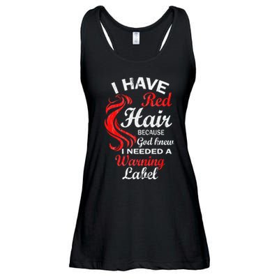 I Have Red Hair Because God Knew I Needed A Warning Label Ladies Essential Flowy Tank