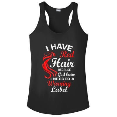 I Have Red Hair Because God Knew I Needed A Warning Label Ladies PosiCharge Competitor Racerback Tank