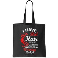 I Have Red Hair Because God Knew I Needed A Warning Label Bag