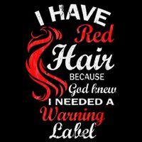 I Have Red Hair Because God Knew I Needed A Warning Label Visor