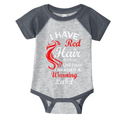 I Have Red Hair Because God Knew I Needed A Warning Label Infant Baby Jersey Bodysuit