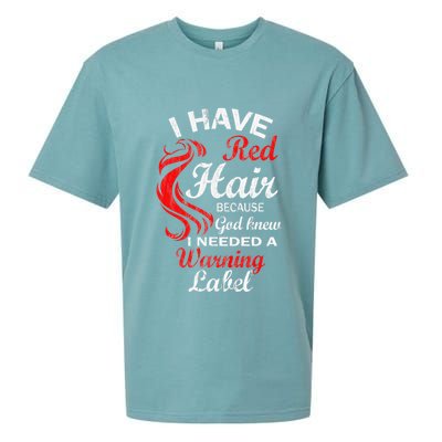 I Have Red Hair Because God Knew I Needed A Warning Label Sueded Cloud Jersey T-Shirt