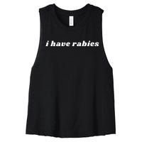 I Have Rabies Funny Women's Racerback Cropped Tank