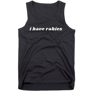 I Have Rabies Funny Tank Top