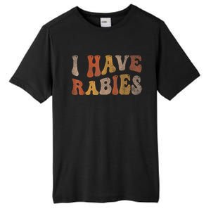 I Have Rabies Tall Fusion ChromaSoft Performance T-Shirt