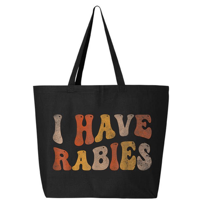 I Have Rabies 25L Jumbo Tote