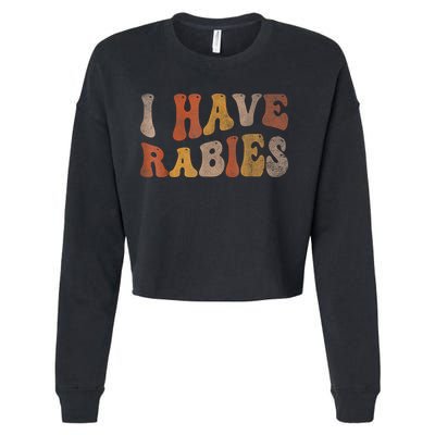 I Have Rabies Cropped Pullover Crew