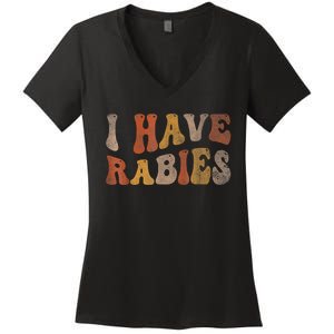 I Have Rabies Women's V-Neck T-Shirt