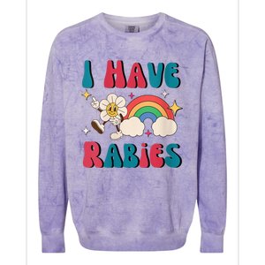 I Have Rabies Funny Unhinged Meme Colorblast Crewneck Sweatshirt