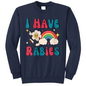 I Have Rabies Funny Unhinged Meme Sweatshirt