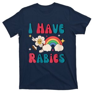 I Have Rabies Funny Unhinged Meme T-Shirt