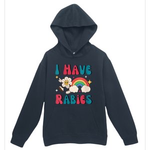 I Have Rabies Funny Unhinged Meme Urban Pullover Hoodie