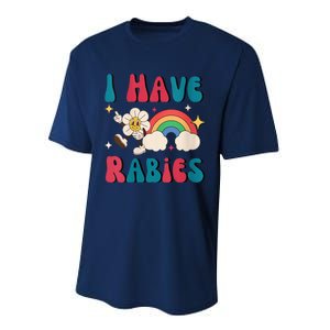 I Have Rabies Funny Unhinged Meme Performance Sprint T-Shirt