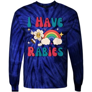 I Have Rabies Funny Unhinged Meme Tie-Dye Long Sleeve Shirt