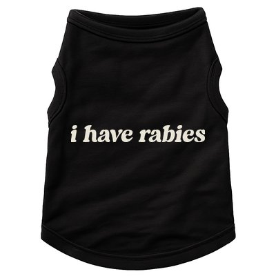 I Have Rabies Funny Unhinged Meme Doggie Tank