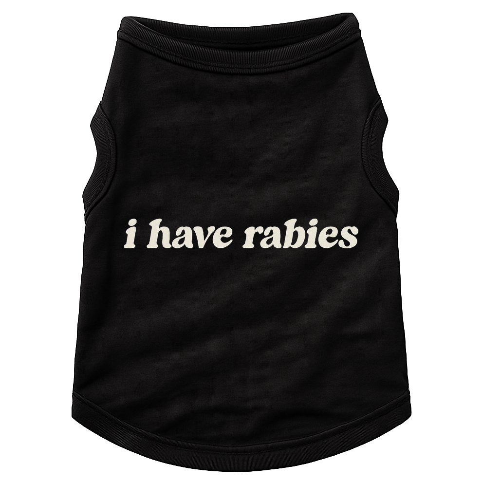 I Have Rabies Funny Unhinged Meme Doggie Tank