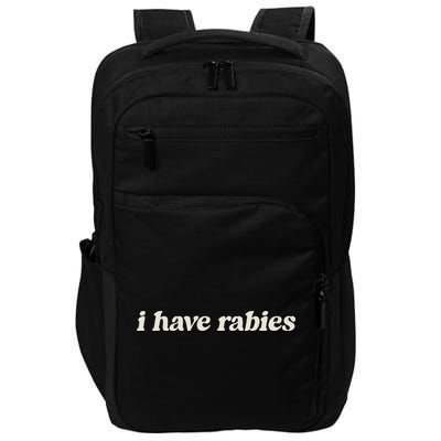 I Have Rabies Funny Unhinged Meme Impact Tech Backpack