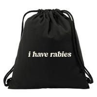 I Have Rabies Funny Unhinged Meme Drawstring Bag