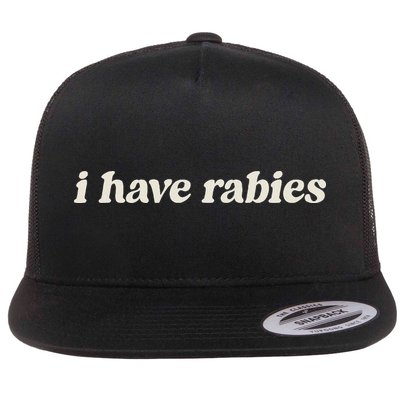 I Have Rabies Funny Unhinged Meme Flatbill Hat