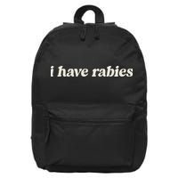 I Have Rabies Funny Unhinged Meme 16 in Basic Backpack