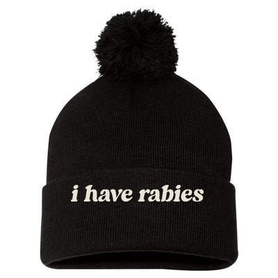 I Have Rabies Funny Unhinged Meme Pom Pom 12in Knit Beanie