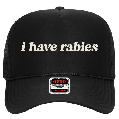 I Have Rabies Funny Unhinged Meme Trucker Hat