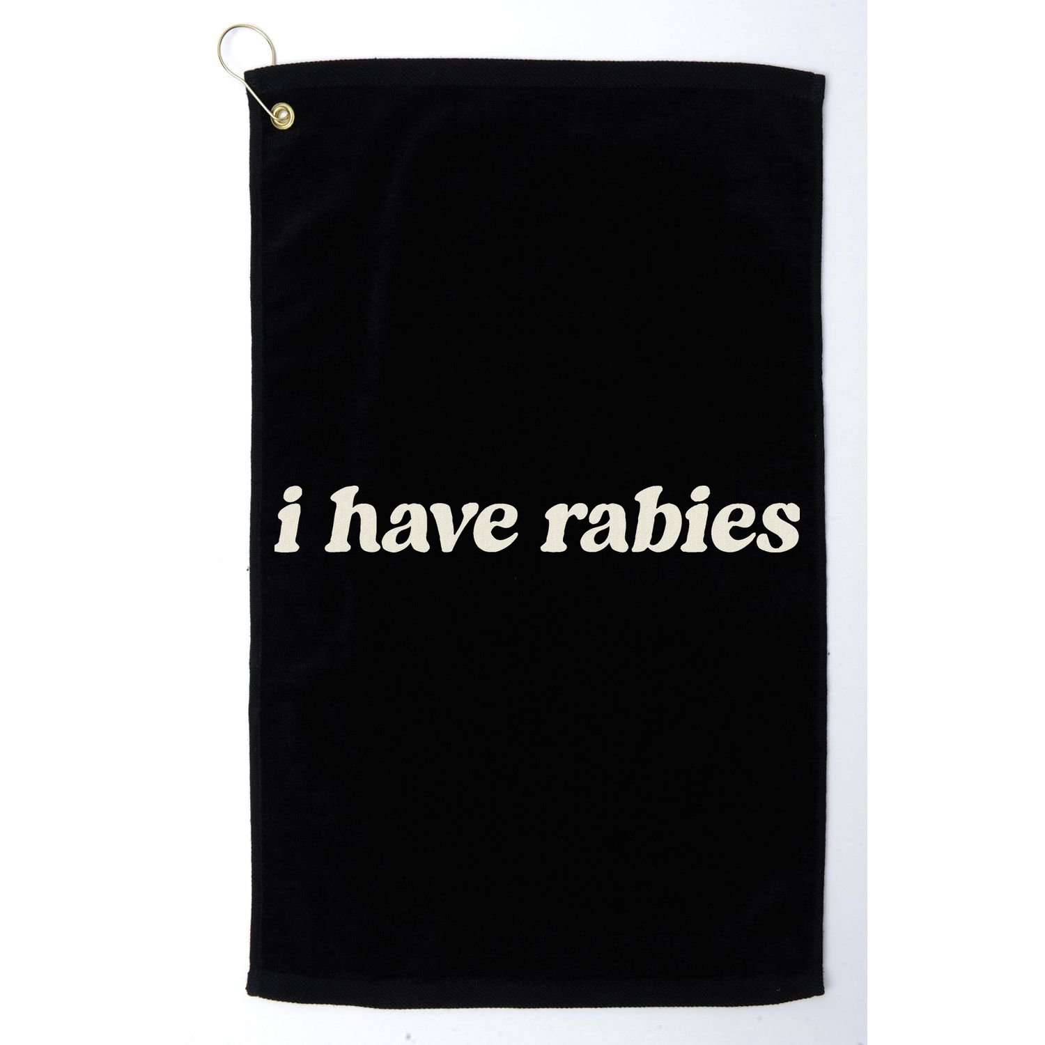 I Have Rabies Funny Unhinged Meme Golf Towel