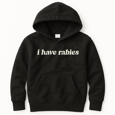 I Have Rabies Funny Unhinged Meme Kids Hoodie