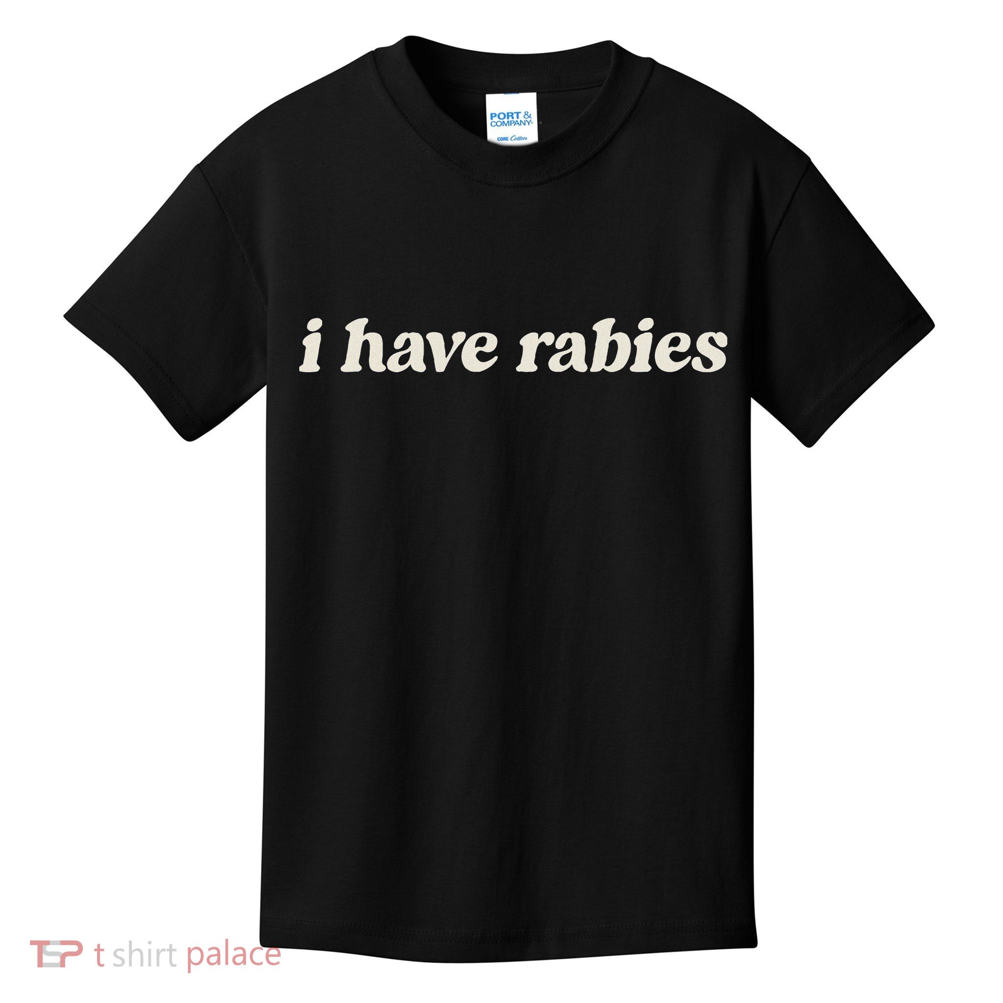 I Have Rabies Funny Unhinged Meme Kids T-Shirt