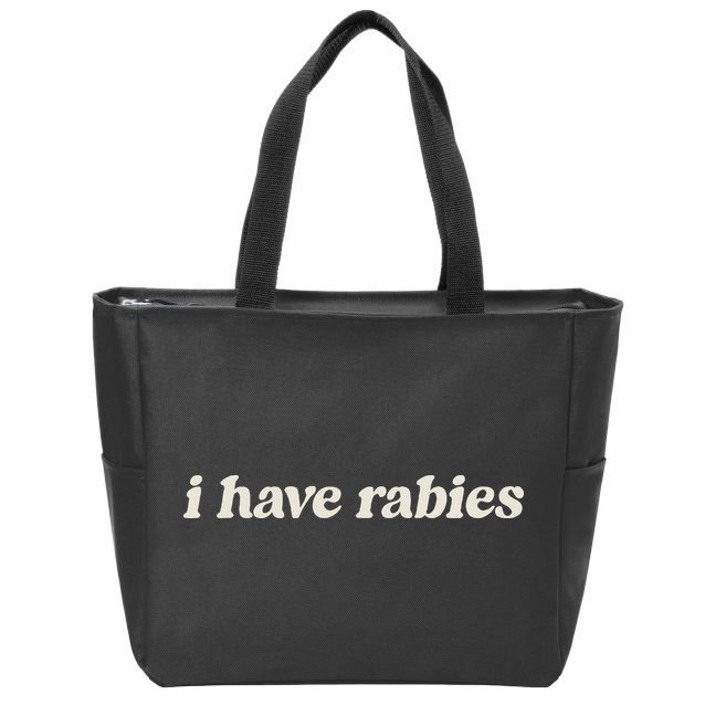 I Have Rabies Funny Unhinged Meme Zip Tote Bag